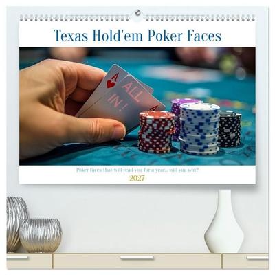 Texas Hold'em Poker Faces (High Quality Premium Wall Calendar 2027 DIN A2 landscape),CALVENDO 12 Month Wall Calendar