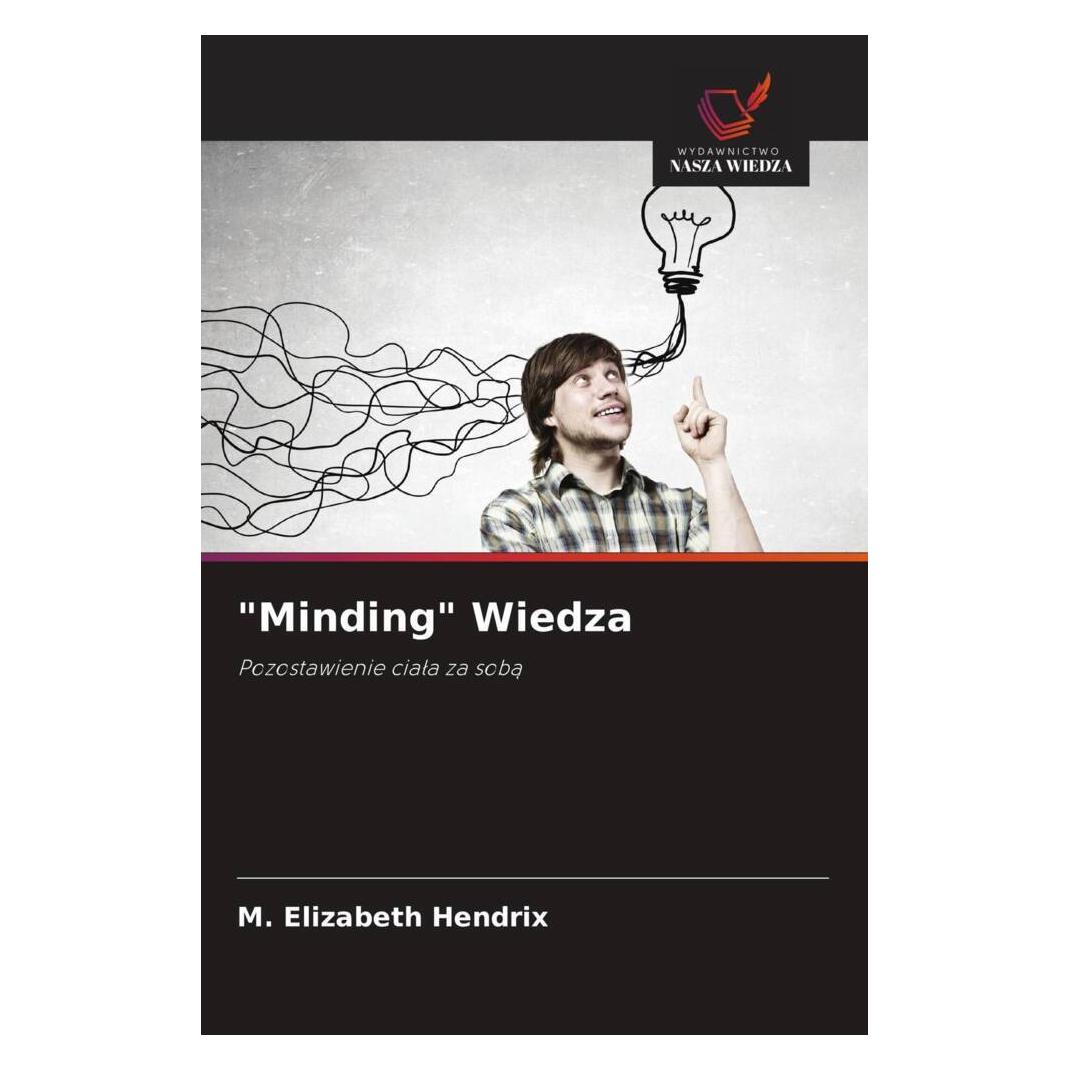 Wiedza Powszechna 'Minding' Wiedza (Softcover, M. Elizabeth Hendrix) (51420262)