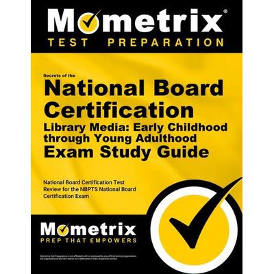 Secrets of the National Board Certification Library Media: Early Childhood Through Young Adulthood Exam Study Guide, Taschenbuch von , Mometrix Media