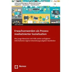 Erwachsenwerden als Prozess mediatisierter Sozialisation, Fachbücher von Jane Fleischer