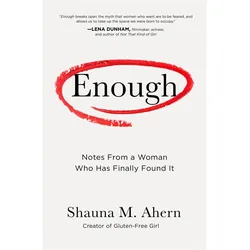 Enough, Belletristik von Shauna M. Ahern