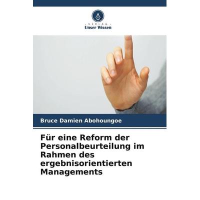 Für eine Reform der Personalbeurteilung im Rahmen des ergebnisorientierten Managements -