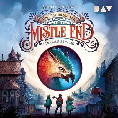 Die Chroniken von Mistle End – Teil 1: Der Greif erwacht - Benedict Mirow, Audio, 9783742416582
