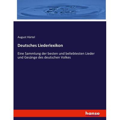 Deutsches Liederlexikon, Taschenbuch von August Härtel, Hansebooks, 978-3-7434-1613-0