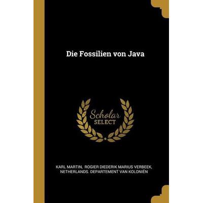 Die Fossilien Von Java, Taschenbuch von Karl Martin, Creative Media Partners, LLC, 978-0-274-82573-8