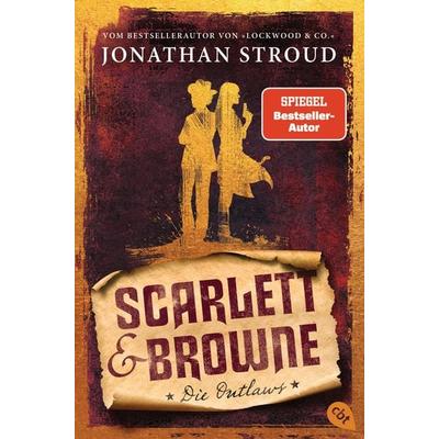 Scarlett & Browne - Die Outlaws, Taschenbuch von Jonathan Stroud, Cbt