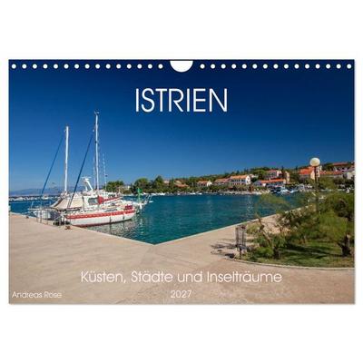 Istrien – Küsten, Städte und Inselträume (Wandkalender 2027 DIN A4 quer), CALVENDO Monatskalender
