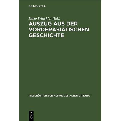 Auszug aus der vorderasiatischen Geschichte, Gebundene Ausgabe von , De Gruyter, 978-3-11-259785-9