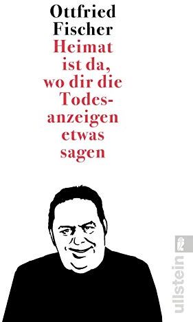 Ottfried Fischer - Heimat ist da, wo dir die Todesanzeigen etwas sagen - Preis vom 10.10.2026 11:48:34 h