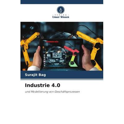 Industrie 4.0, Taschenbuch von Surajit Bag, Verlag Unser Wissen, 978-620-4-90443-6
