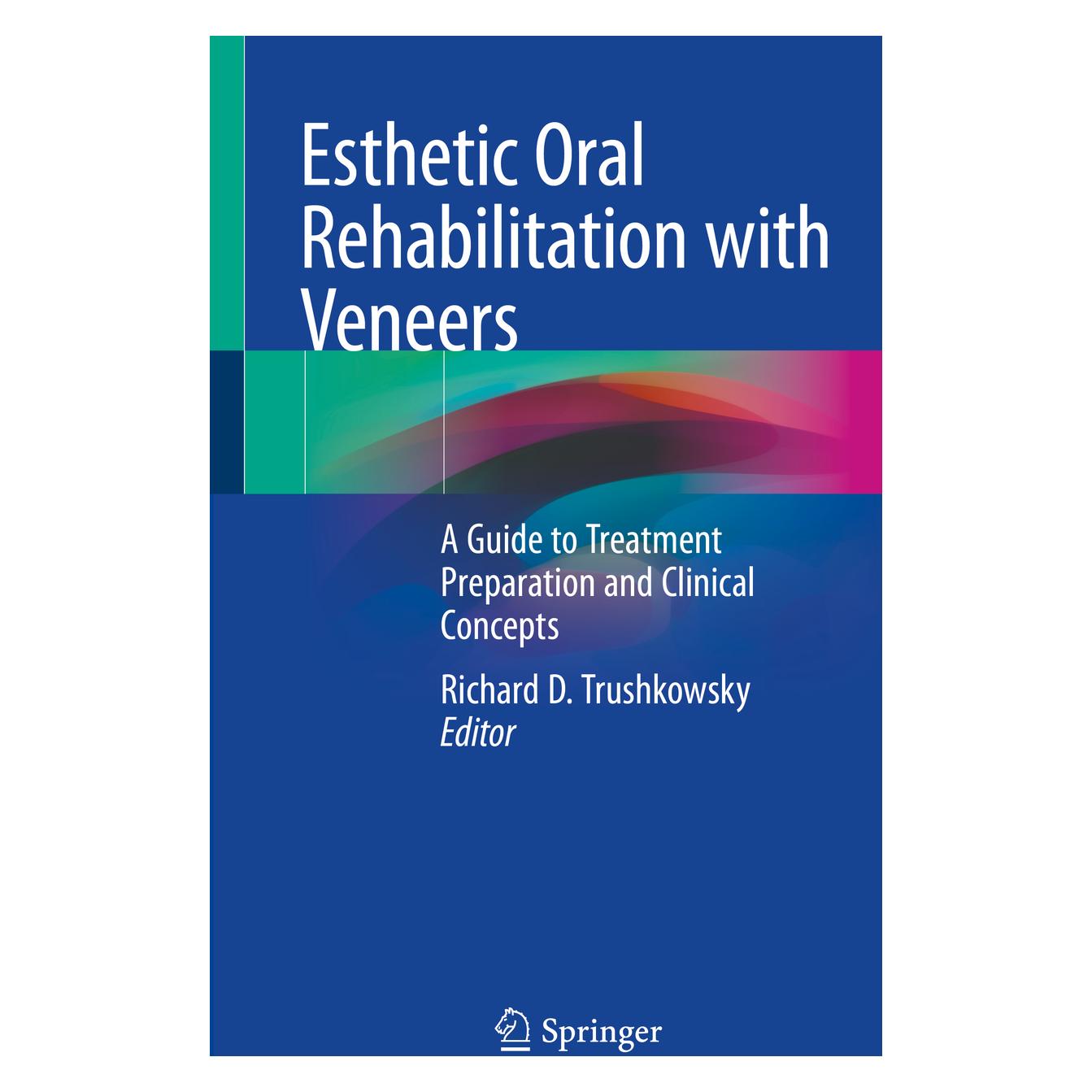 Springer Esthetic Oral Rehabilitation with Veneers (Englisch, Softcover, Richard D. Trushkowsky) (56197135)