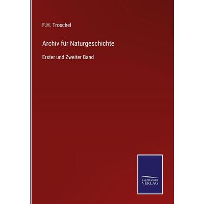 Archiv für Naturgeschichte, Gebundene Ausgabe von F. H. Troschel, Salzwasser Verlag, 978-3-368-59243-1