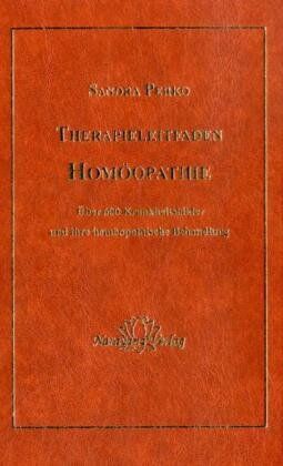 Sandra Perko - Therapieleitfaden Homöopathie: Über 600 Krankheitsbilder und ihre homöopathische Behandlung - Preis vom 30.09.2026 22:30:23 h