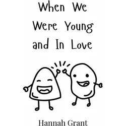 When We Were Young and In Love, Belletristik von Hannah Grant