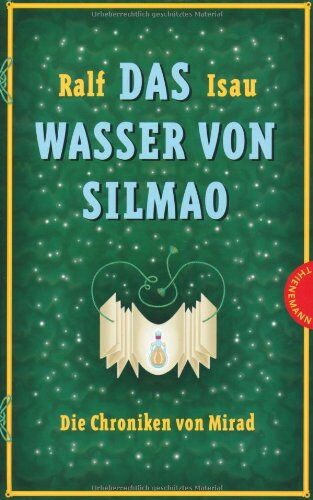 Ralf Isau - Die Chroniken von Mirad: Das Wasser von Silmao: Die Chroniken von Mirad: Bd 3 - Preis vom 30.09.2026 09:01:18 h
