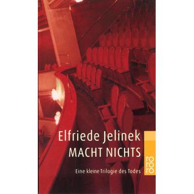 Macht nichts, Taschenbuch von Elfriede Jelinek, Rowohlt Taschenbuch, 978-3-499-23161-2