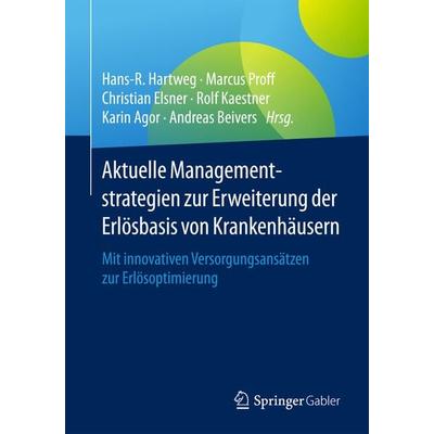Aktuelle Managementstrategien zur Erweiterung der Erlösbasis von Krankenhäusern, Taschenbuch von , Springer Fachmedien Wiesbaden GmbH,