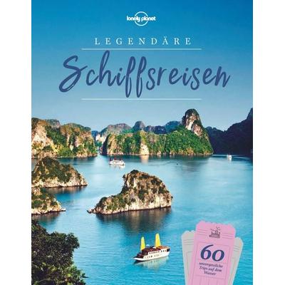 LONELY PLANET Bildband Legendäre Schiffsreisen, Gebundene Ausgabe von Lonely Planet Deutschland, MairDuMont