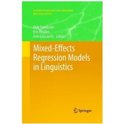 Mixed-Effects Regression Models in Linguistics, Fachbücher von Dirk Geeraerts, Dirk Speelman, Kris Heylen