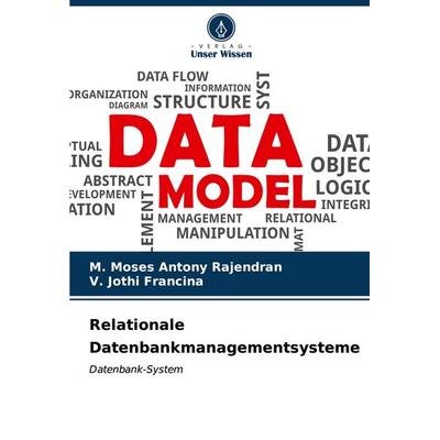 Relationale Datenbankmanagementsysteme, Taschenbuch von M. Moses Antony Rajendran,V. Jothi Francina, Verlag Unser Wissen, 978-620-6-63516-1