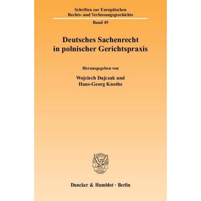Deutsches Sachenrecht in polnischer Gerichtspraxis., Taschenbuch von Wojciech Dajczak,Hans-Georg Knothe, Duncker & Humblot, 978-3-428-11752-9