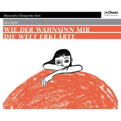 Wie der Wahnsinn mir die Welt erklärte - Dita Zipfel, CD, 9783941009806