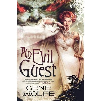 An Evil Guest, Taschenbuch von Gene Wolfe, St. Martins Press-3PL, 978-0-7653-2134-3