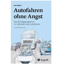 Autofahren ohne Angst, Ratgeber von Karl Müller