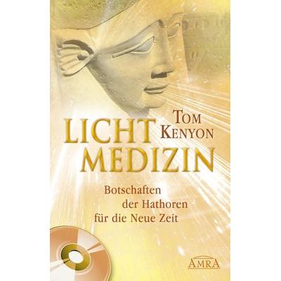 Lichtmedizin. Botschaften der Hathoren für die Neue Zeit, Set von Tom Kenyon, Amra Verlag, 978-3-95447-006-8
