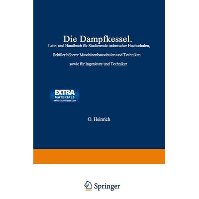 Die Dampfkessel, Taschenbuch von F. Tetzner,O. Heinrich, Springer Berlin, 978-3-662-01912-2