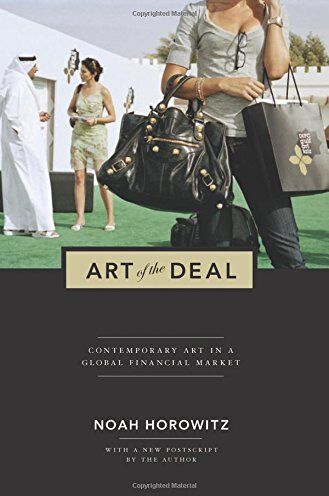 Noah Horowitz - Art of the Deal: Contemporary Art in a Global Financial Market - Preis vom 02.10.2026 23:42:20 h