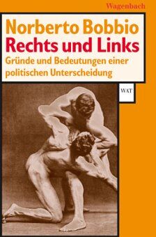 Norberto Bobbio - Rechts und Links: Gründe und Bedeutungen einer politischen Unterscheidung - Preis vom 09.10.2026 07:28:09 h