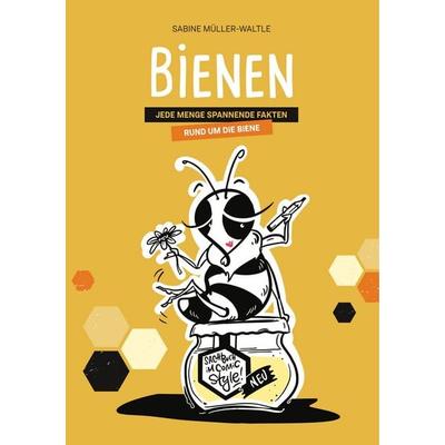 Bienen, Taschenbuch von Sabine Müller-Waltle, BoD – Books on Demand, 978-3-7504-0613-1