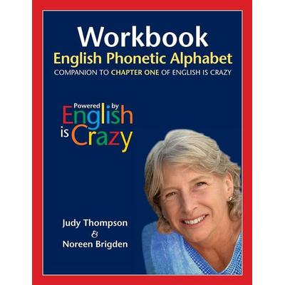 Workbook - English Phonetic Alphabet, Taschenbuch von Judy Thompson,Noreen Brigden, Thompson Language Center, 978-0-9812058-1-6