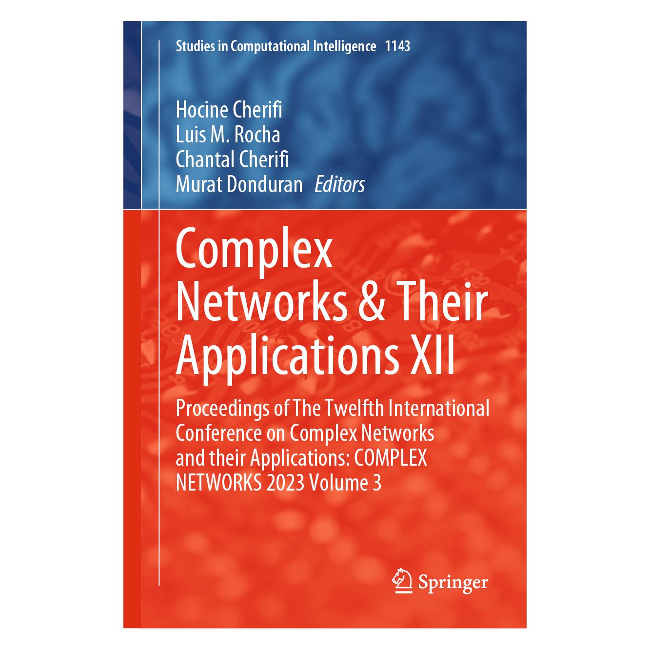 Springer Complex Networks & Their Applications XII (Englisch, Hardcover, Chantal Cherifi, Hocine Cherifi, Luis M. Rocha, Murat Donduran) (9783031534713)