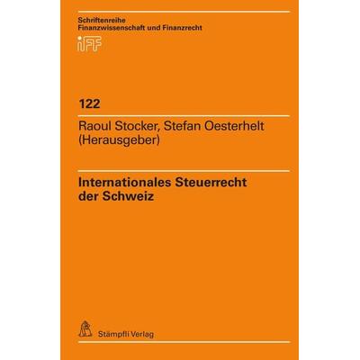 Internationales Steuerrecht der Schweiz, Gebundene Ausgabe von , Stämpfli Verlag AG, 978-3-7272-4281-6