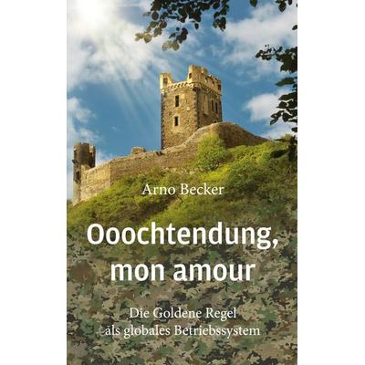 Ooochtendung, mon amour, Taschenbuch von Arno Becker, BoD – Books on Demand, 978-3-695-10451-2