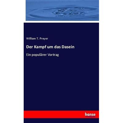 Der Kampf um das Dasein, Taschenbuch von William T. Preyer, Hansebooks, 978-3-7446-0937-1