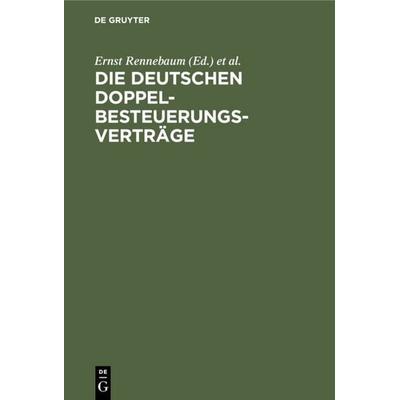 Die deutschen Doppelbesteuerungsverträge, Gebundene Ausgabe von , De Gruyter, 978-3-11-235927-3