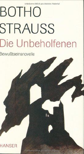 Botho Strauss - Die Unbeholfenen: Bewußtseinsnovelle - Preis vom 04.10.2026 03:51:26 h