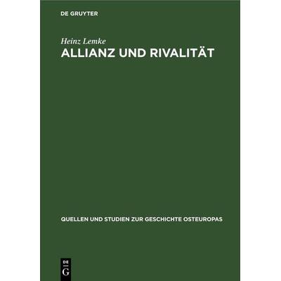 Allianz und Rivalität, Gebundene Ausgabe von Heinz Lemke, De Gruyter, 978-3-11-253853-1