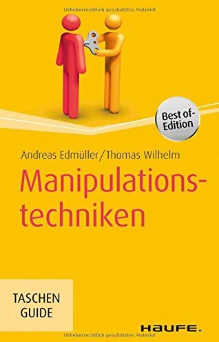 Andreas Edmüller - Manipulationstechniken: Erkennen und abwehren (Haufe TaschenGuide) - Preis vom 10.10.2026 11:48:34 h