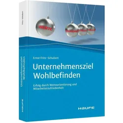 Unternehmensziel Wohlbefinden, Fachbücher von Ernst Fritz-Schubert