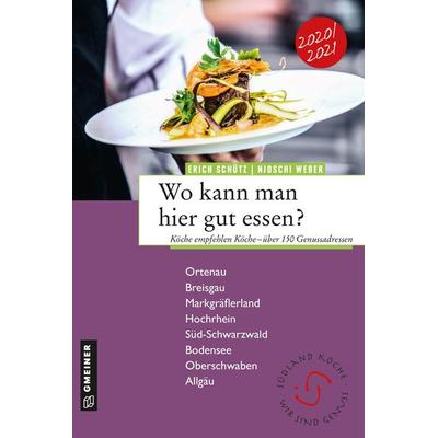 Wo kann man hier gut essen?, Taschenbuch von Erich Schütz,Njoschi Weber, Gmeiner-Verlag, 978-3-8392-2637-7