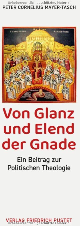Mayer-Tasch, Peter Cornelius - Von Glanz und Elend der Gnade: Ein Beitrag zur Politischen Theologie - Preis vom 09.10.2026 07:28:09 h