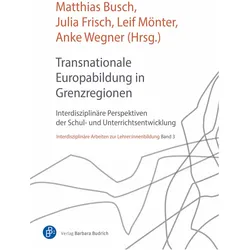 Transnationale Europabildung in Grenzre, Fachbücher von Matthias Busch, Julia Frisch, Anke Wegner, Leif Mönter