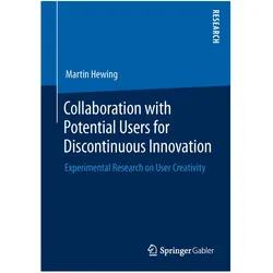 Collaboration with Potential Users for Discontinuous Innovation, Fachbücher von Martin Hewing