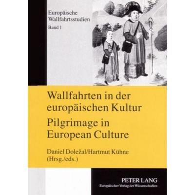 Wallfahrten in der europäischen Kultur - Pilgrimage in European Culture, Taschenbuch von , Peter Lang GmbH, Internationaler Verlag der Wissenschaften,