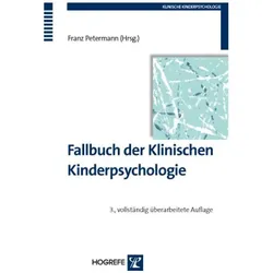 Fallbuch der Klinischen Kinderpsychologie und -psychotherapie, Fachbücher von Franz Petermann