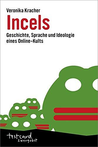 Veronika Kracher - Incels: Geschichte, Sprache und Ideologie eines Online-Kults (testcard zwergobst) - Preis vom 09.10.2026 07:28:09 h